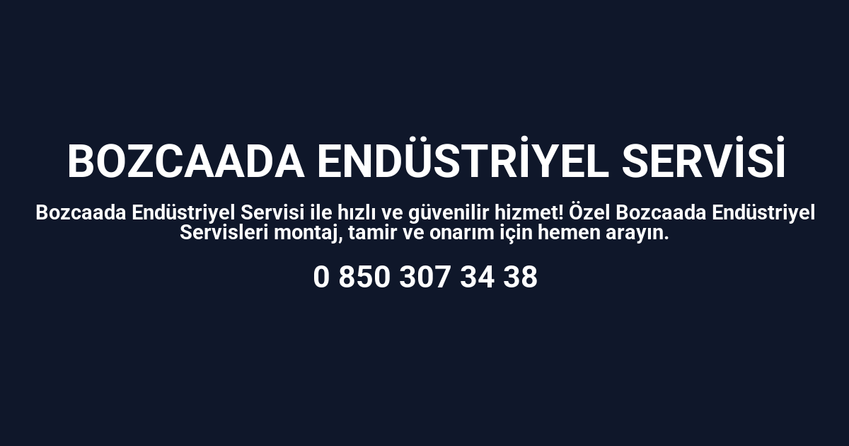 Bozcaada Endüstriyel Servisi